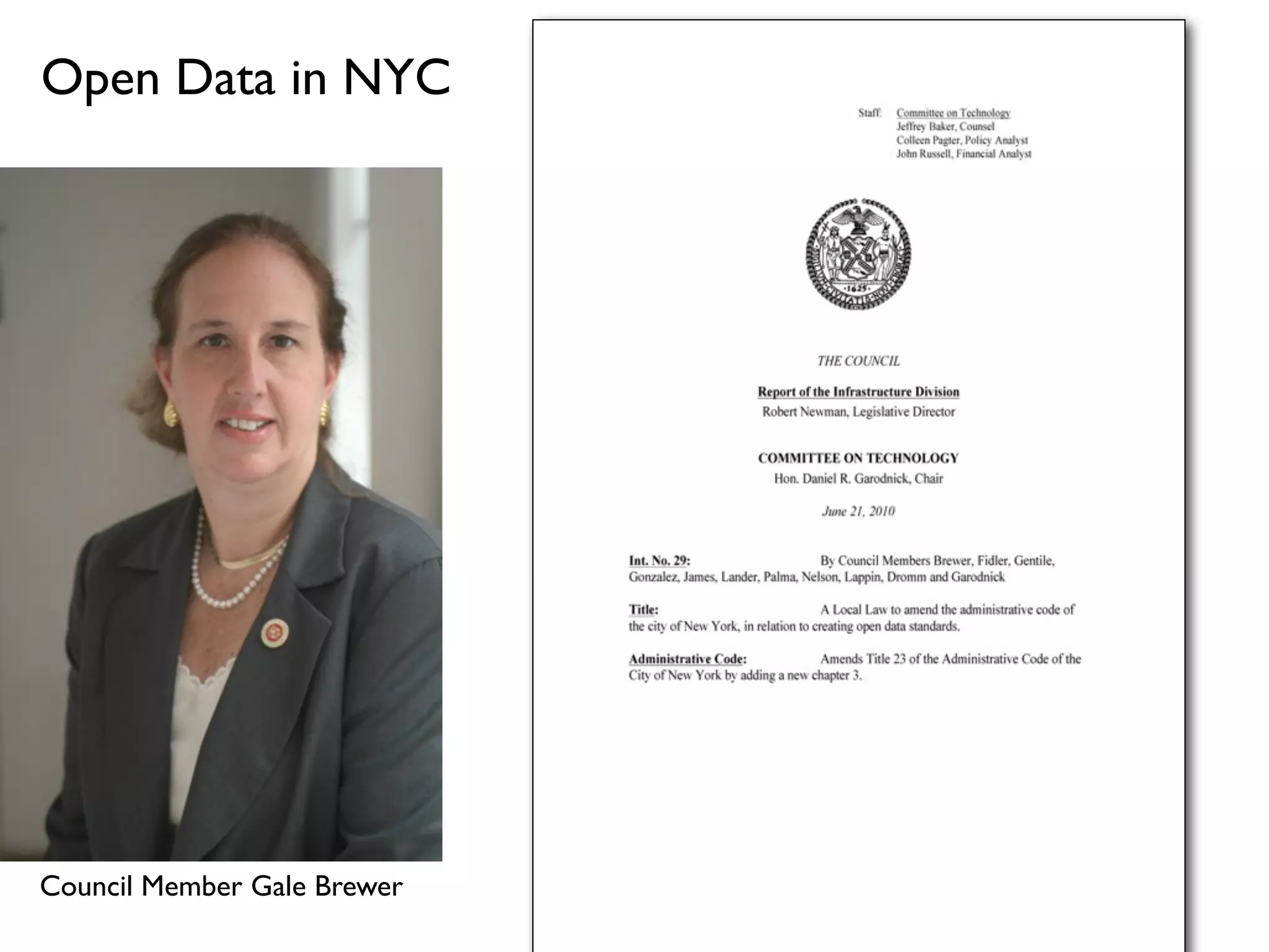 Open Data in NYC




Council Member Gale Brewer
 