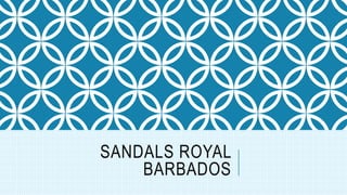 SANDALS ROYAL
BARBADOS
 