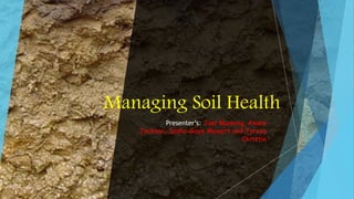Presenter’s: Joel Manning, Andre
Jackson, Sasha-Gaye Mowatt and Tyrese
Christie
Managing Soil Health
 