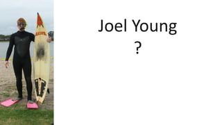 Joel Young
?
 
