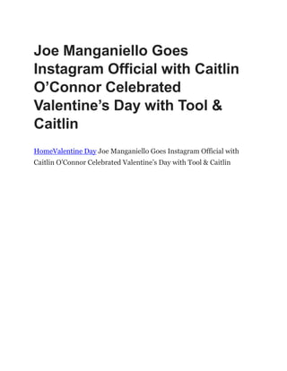 Joe Manganiello Goes
Instagram Official with Caitlin
O’Connor Celebrated
Valentine’s Day with Tool &
Caitlin
HomeValentine Day Joe Manganiello Goes Instagram Official with
Caitlin O’Connor Celebrated Valentine’s Day with Tool & Caitlin
 