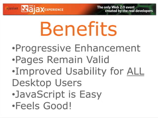 BenefitsProgressive Enhancement