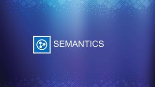 SEMANTICS
 