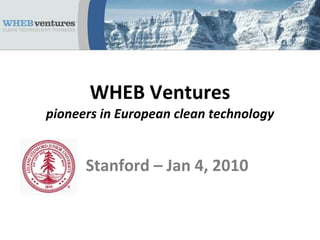 WHEB Ventures pioneers in European clean technology Stanford – Jan 4, 2010 