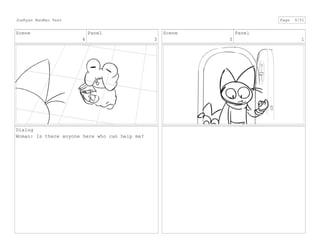 Scene
4
Panel
3
Dialog
Woman: Is there anyone here who can help me?
Scene
5
Panel
1
JoeRyan MaoMao Test Page 9/51
 