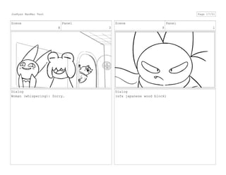 Scene
8
Panel
3
Dialog
Woman (whispering): Sorry.
Scene
9
Panel
1
Dialog
(sfx japanese wood block)
JoeRyan MaoMao Test Page 17/51
 