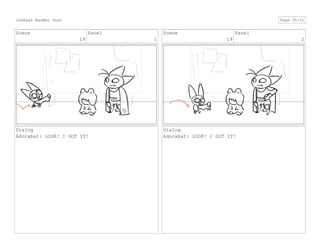 Scene
19
Panel
1
Dialog
Adorabat: LOOK! I GOT IT!
Scene
19
Panel
2
Dialog
Adorabat: LOOK! I GOT IT!
JoeRyan MaoMao Test Page 35/51
 