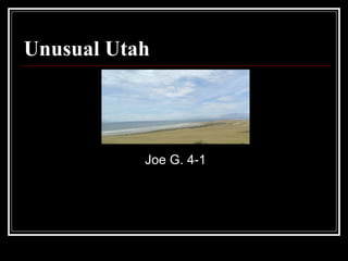 Unusual Utah ,[object Object]