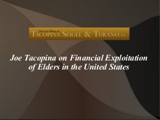 Joe Tacopina on Financial Exploitation
of Elders in the United States
 