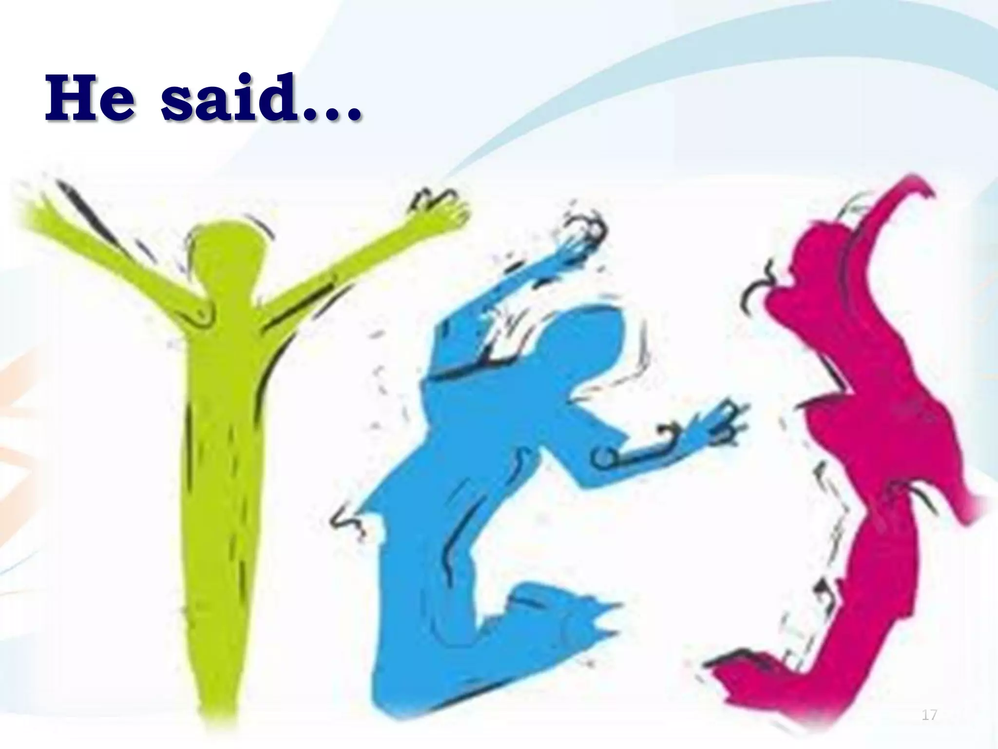 He said…




           17
 