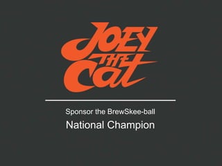 Sponsor the BrewSkee-ball
National Champion
 