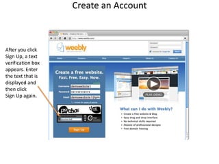 Create an AccountAfter you clickSign Up, a textverification boxappears. Enter the text that isdisplayed and then click Sign Up again.