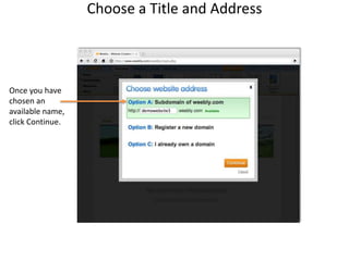 Choose a Title and AddressOnce you havechosen an available name,click Continue.