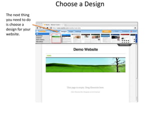 Choose a DesignThe next thingyou need to dois choose adesign for yourwebsite.