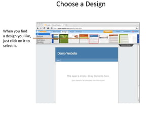 Choose a DesignWhen you finda design you like,just click on it toselect it.