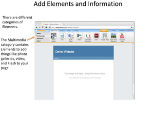 Add Elements and InformationThere are differentcategories of Elements.The Multimedia category containsElements to addthings like photogalleries, video,and Flash to your page.