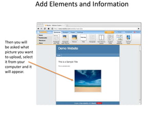 Add Elements and InformationThen you willbe asked whatpicture you wantto upload, selectit from yourcomputer and itwill appear.