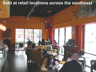 Sold at retail locations across the southeast 