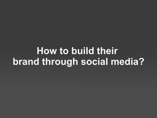 How to build their  brand in social media? 