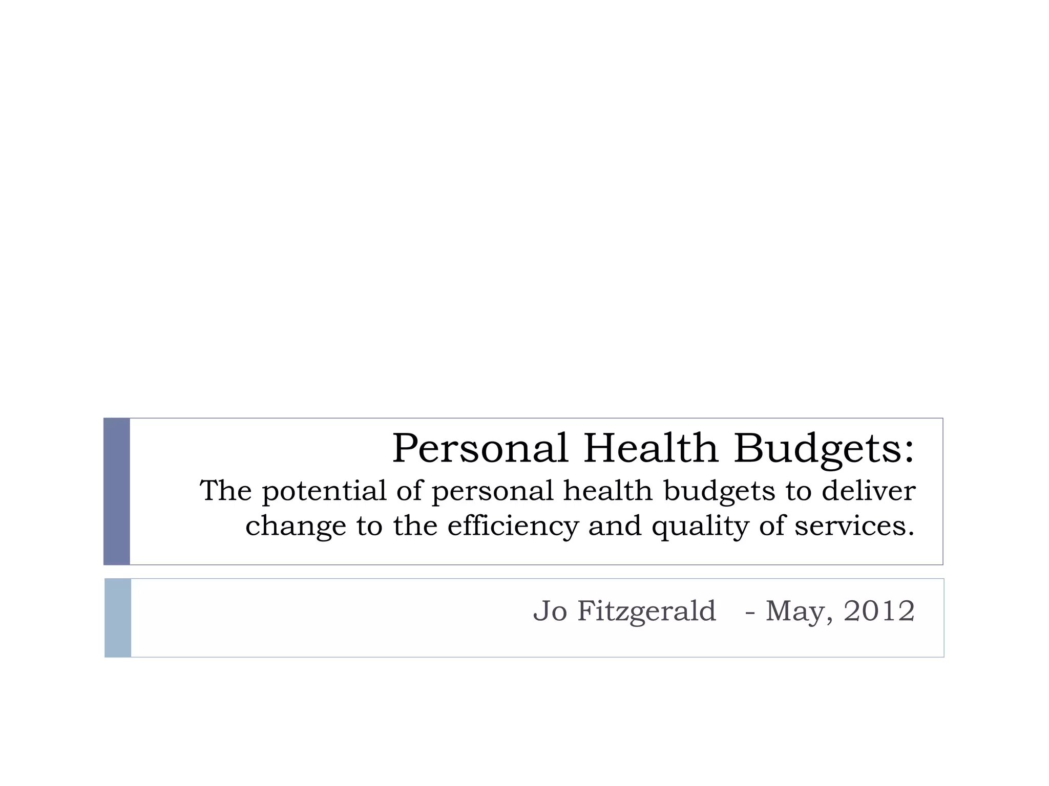Jo Fitzgerald Personal Health Budgets PPT jo-fitzgerald-personal-health-budgets-ppt