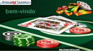 http://jogacasino.com/
bem-vindo
 