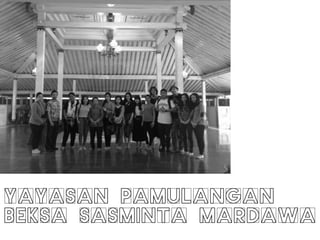 Yayasan pamulangan
beksa sasminta mardawa
 