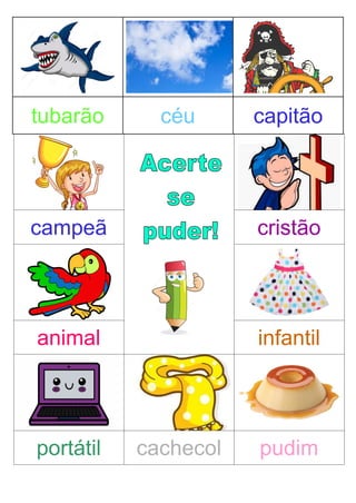tubarão céu capitão
campeã cristão
animal infantil
portátil cachecol pudim
 