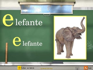 e lefante lefante e 