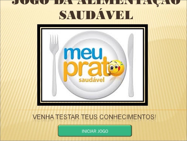 JOGO DA ALIMENTAÇÃO      SAUDÁVEL       INICIAR JOGO 