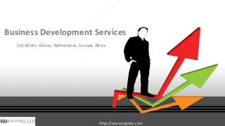 Business Development Services
Location: Ghana, Netherlands, Europe, Africa
Http://www.jogobu.com
 