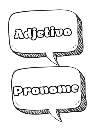 Adjetivo
Pronome
 