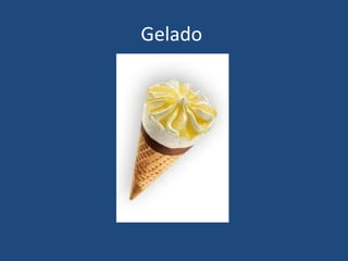 Gelado
 
