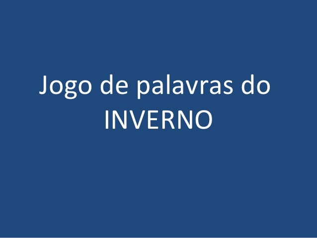 Jogo de palavras do     INVERNO 