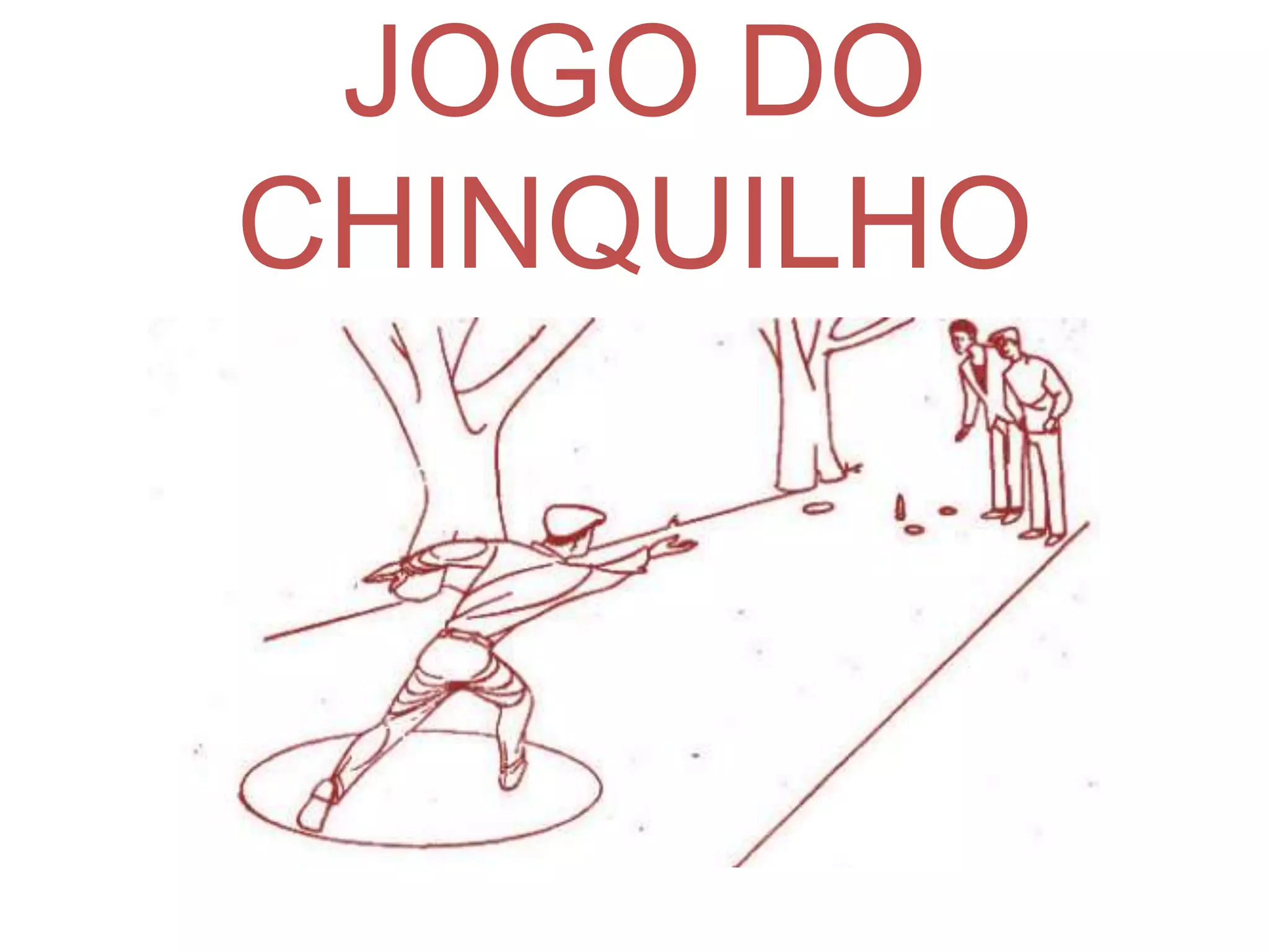 JOGO DO
CHINQUILHO