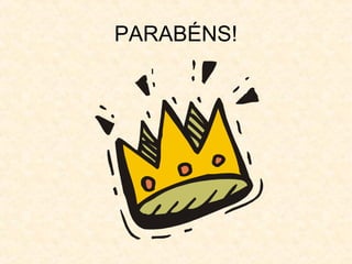 PARABÉNS!
 