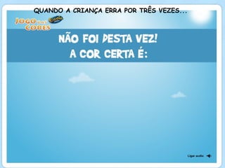 QUANDO A CRIANÇA ERRA POR TRÊS VEZES... 
 