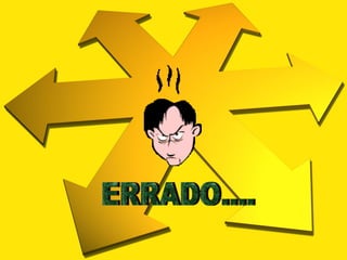 ERRADO.... 