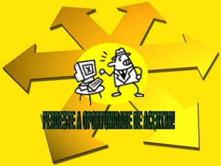 PERDESTE A OPORTUNIDADE DE ACERTAR! 