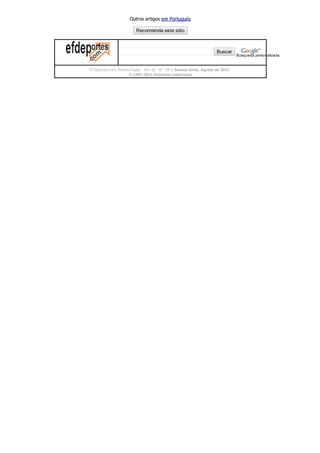   Buscar
Outros artigos em Portugués
Recomienda este sitio
  
Búsqueda personalizada
EFDeportes.com, Revista Digital · Año 16 · N° 159 | Buenos Aires, Agosto de 2011  
© 1997­2011 Derechos reservados
 
 
 