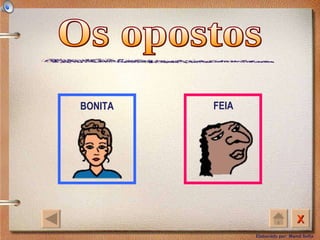 Os opostos BONITA FEIA 