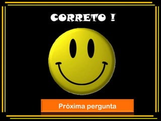 CORRETO !




 Próxima pergunta
 