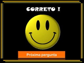 CORRETO !




Próxima pergunta
 