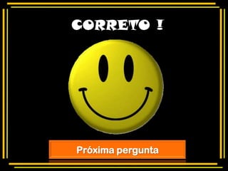 CORRETO !




Próxima pergunta
 