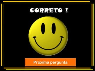 CORRETO !




Próxima pergunta
 