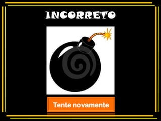 INCORRET0




 Tente novamente
 
