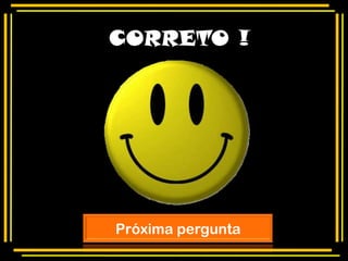 CORRETO !




Próxima pergunta
 