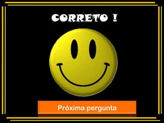 CORRETO !




Próxima pergunta
 