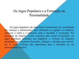 JOGOS-DIFERENÇAS ENTRE JOGOS E ESPORTE, JOGOS POPULARES E JOGOS  PRÉ-DESPORTIVOS REVISÃO.pptx