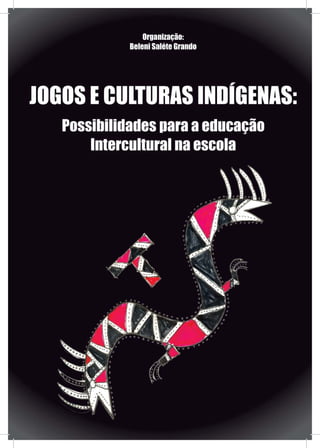 Jogos e Culturas Indígenas: Possibilidades para a Educação Intercultural na  Escola by Secretaria de Estado da Educação de Santa Catarina - Issuu