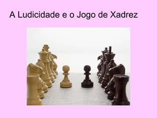 Jogos de damas e xadrez.ppt
